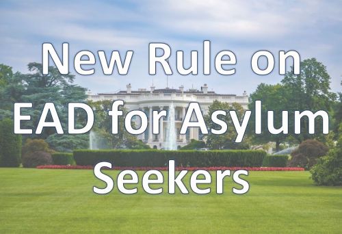 New Rule on EADs for Asylum-Seekers - Grossman Young & Hammond